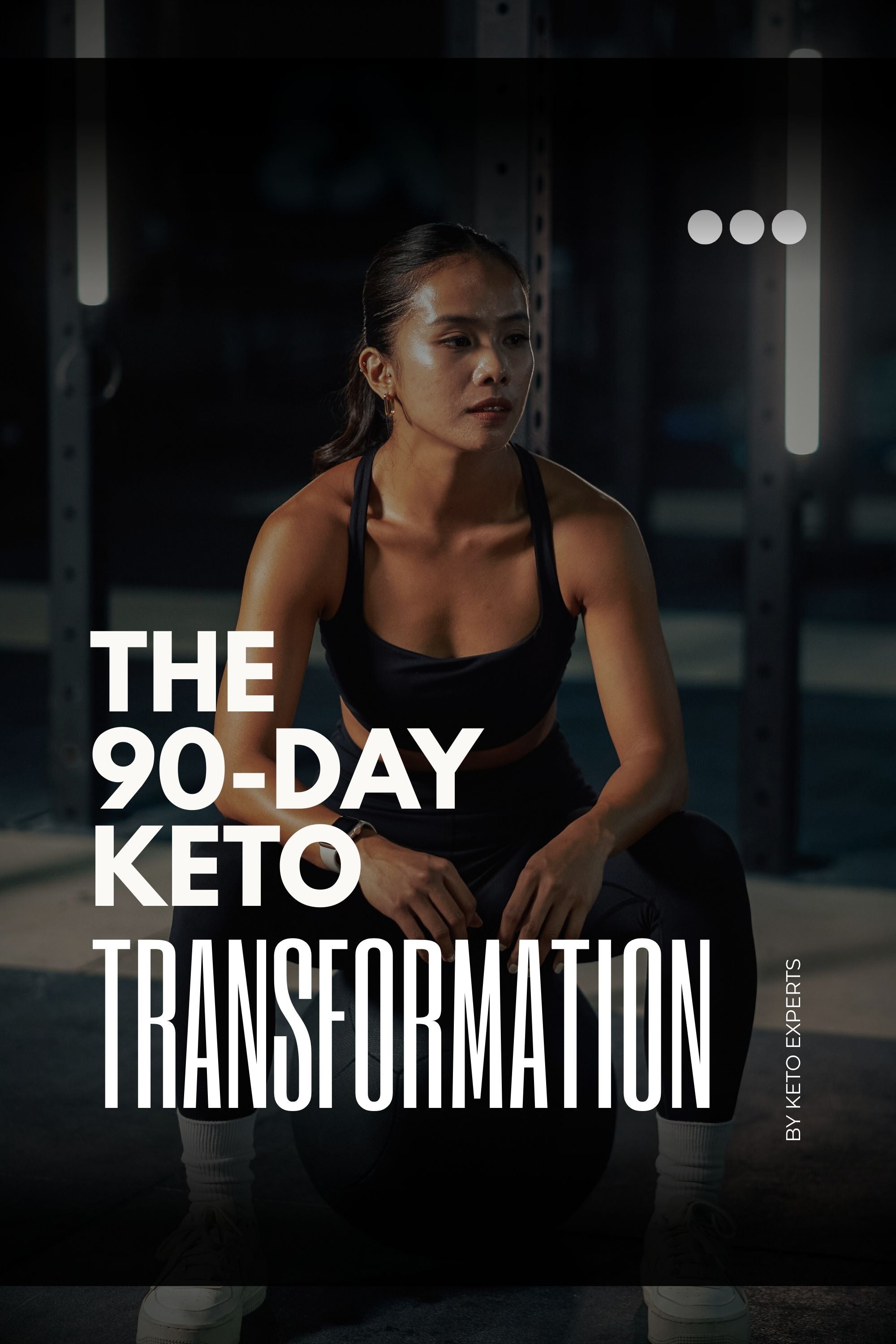The 90-Day Keto Transformation